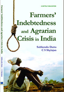 Farmers' Indebtedness and Agrarian Crisis in India