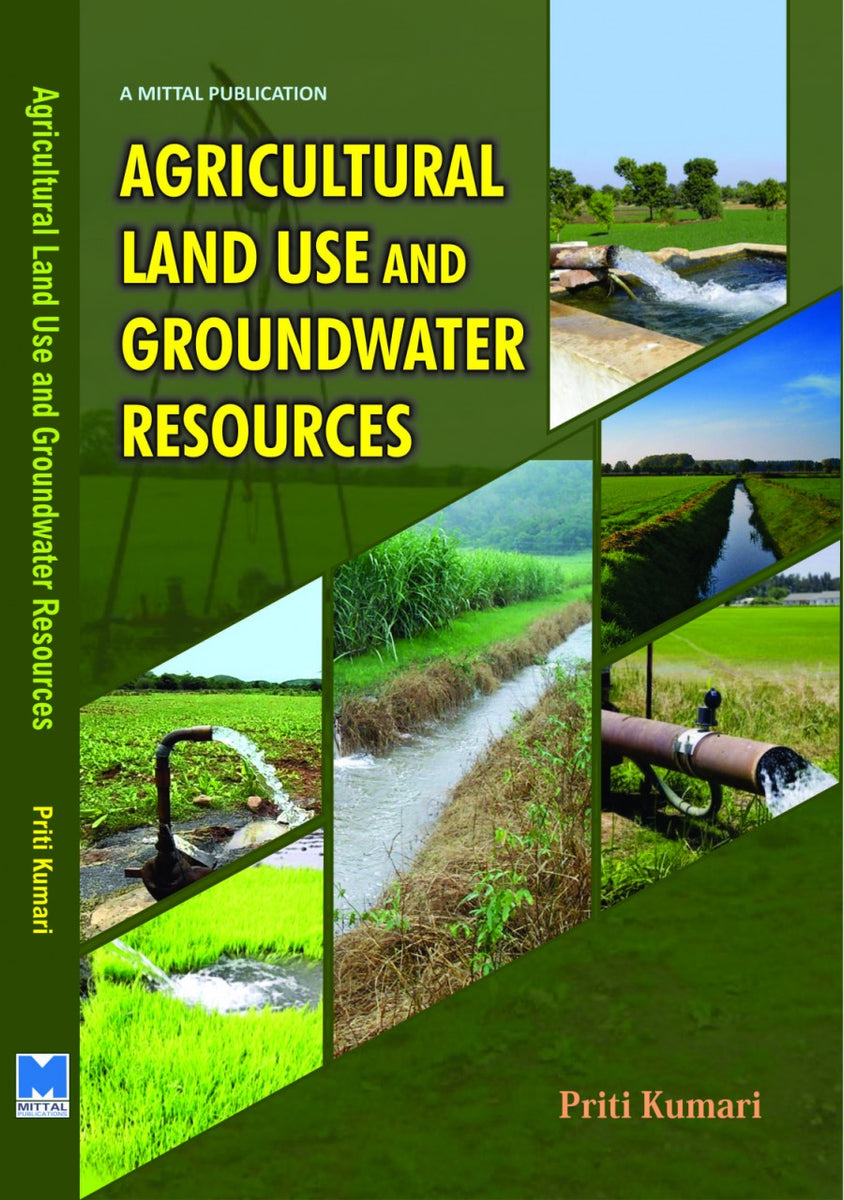 Agricultural Land Use and Ground Water Resources – Mittal Publications