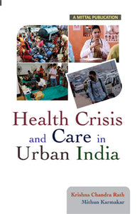 Health Crisis and Care in Urban India