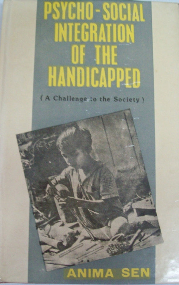 Psycho-Social Integration Of The Handicapped: A Challenge To The Society