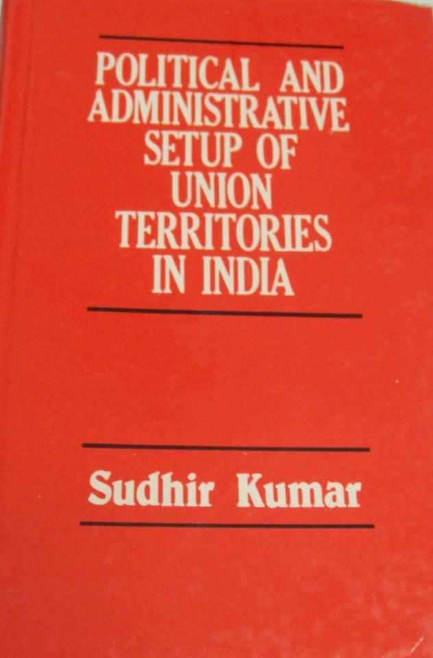 Political and Administrative Setup of Union Territories in India