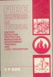 Fire Services In India: History, Detection, Protection, Management, Environment, Training And Loss Prevention