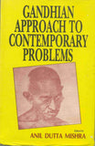 Gandhian Approach To Contemporary Problems