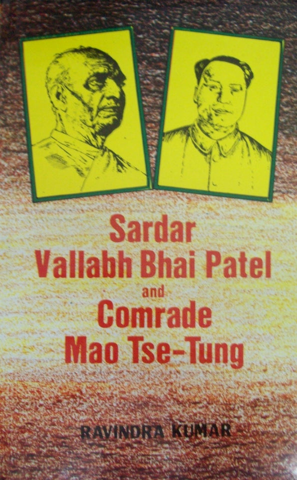 Sardar Vallabh Bhai Patel and Comrade Mao Tse-Tung