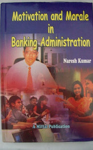 Motivation And Morale In Banking Administration