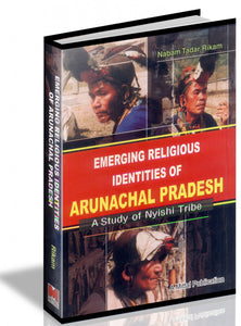 Emerging Religious Identities Of Arunachal Pradesh