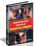 Emerging Religious Identities Of Arunachal Pradesh