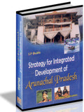 Strategy For Integrated Development of Arunachal Pradesh