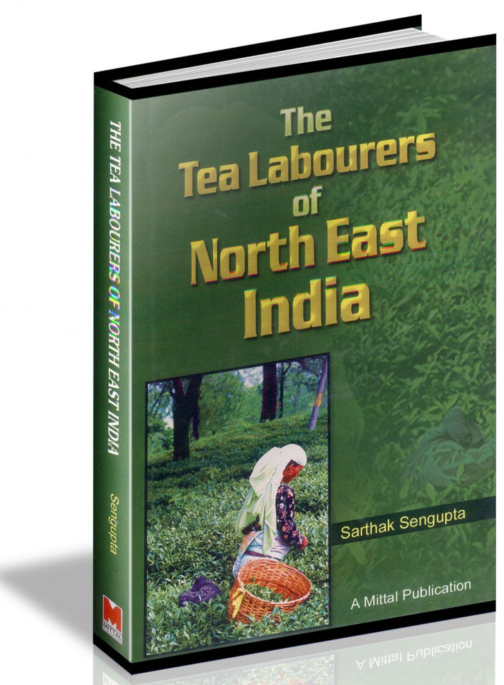 The Tea Labourers of North East India