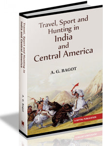Travel, Sport And Hunting In India And Central America