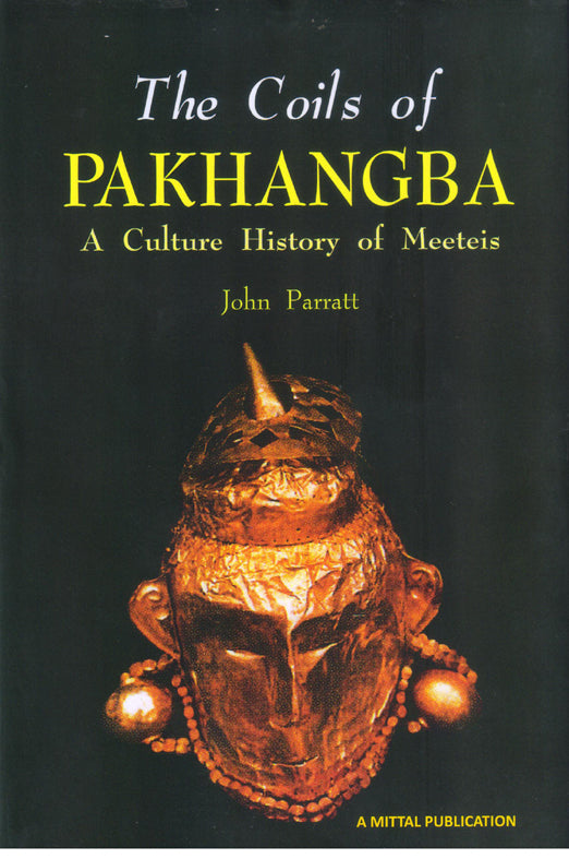 The Coils of Pakhangba-A Cultural History of Meeteis