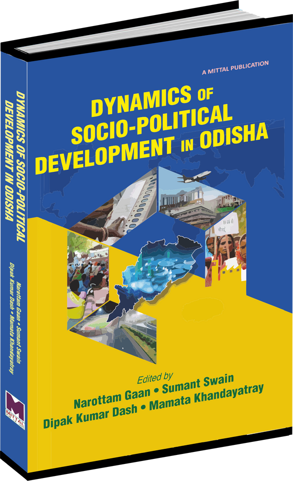 Dynamics Of  Socio-Political Development In Odisha By Narottam Gaan,  Sumant Swain, Dipak Kumar Dash  And Mamata Khandayatray