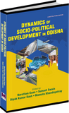 Dynamics Of  Socio-Political Development In Odisha By Narottam Gaan,  Sumant Swain, Dipak Kumar Dash  And Mamata Khandayatray
