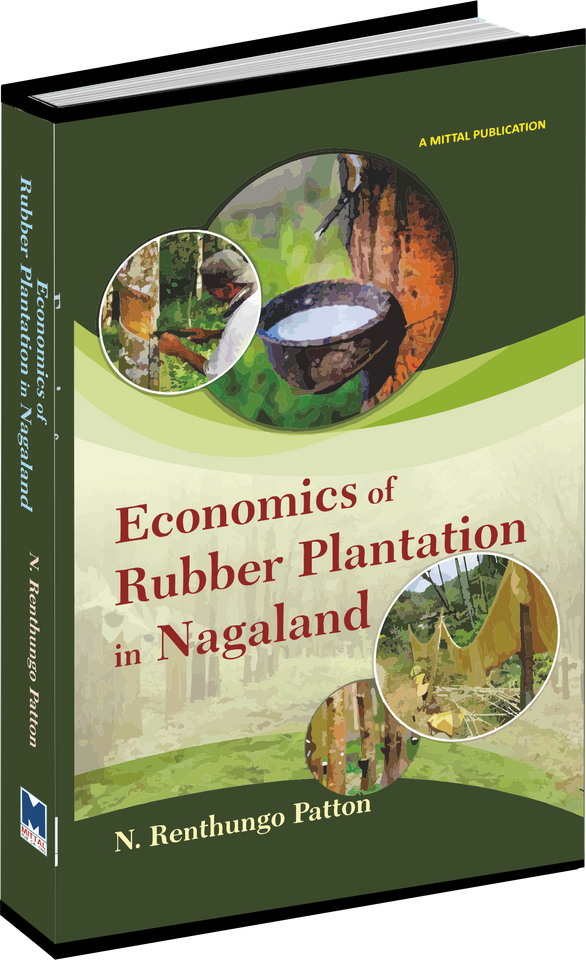 Economics of Rubber Plantation Workers in Nagaland by N. Renthungo Patton