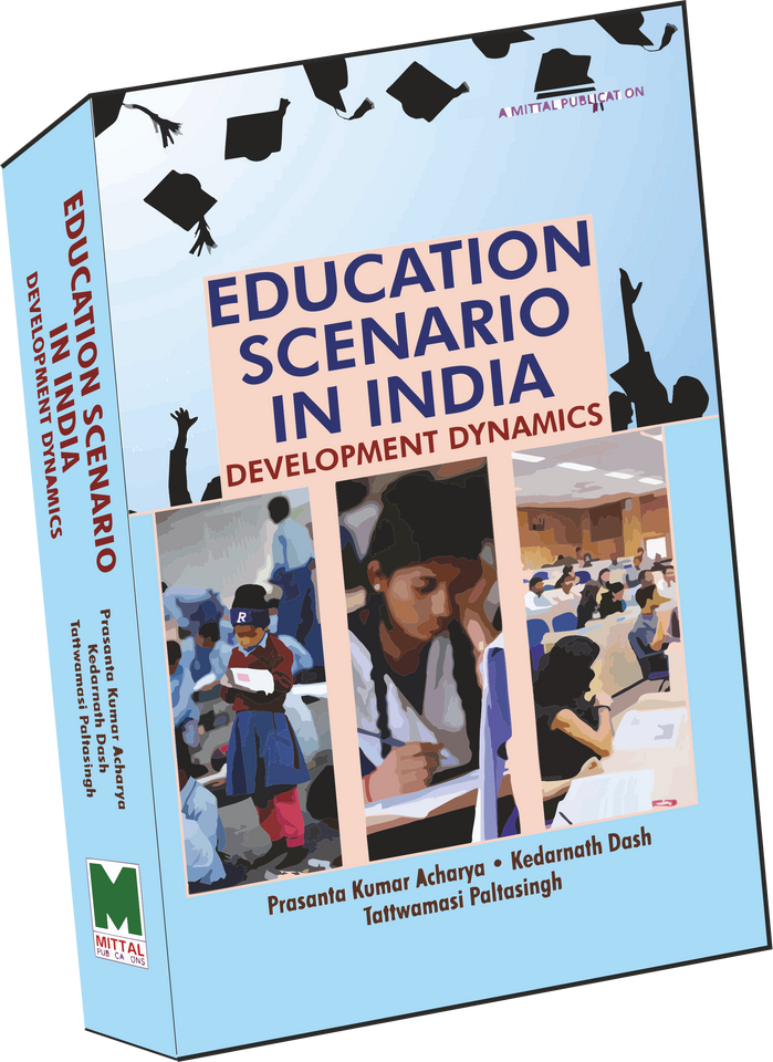 Education Scenario in India: Development Dynamics by Prasanta Kumar Acharya, Kedarnath Dash and Tattwamasi Paltasingh