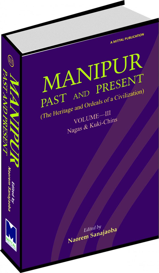 Manipur: Past & Present (vols.3) — Nagas & Kuki-Chins