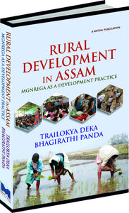 Rural Development in Assam by Trailokya Deka and Bhagirathi Panda