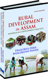 Rural Development in Assam by Trailokya Deka and Bhagirathi Panda