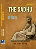 The Sadhu: A Study in Mysticism and Practical Religion by B.H. Streeter; A.J. Appasamy Prefatory Introduction by Rev. James Massey