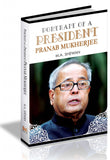 Portrait of A President : Pranab Mukherjee