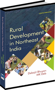 Rural Development in Northeast India by Debajity Bhuyan and MK Deb