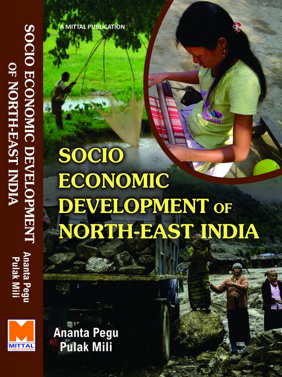 Socio-Economic Development of North East India – Mittal Publications