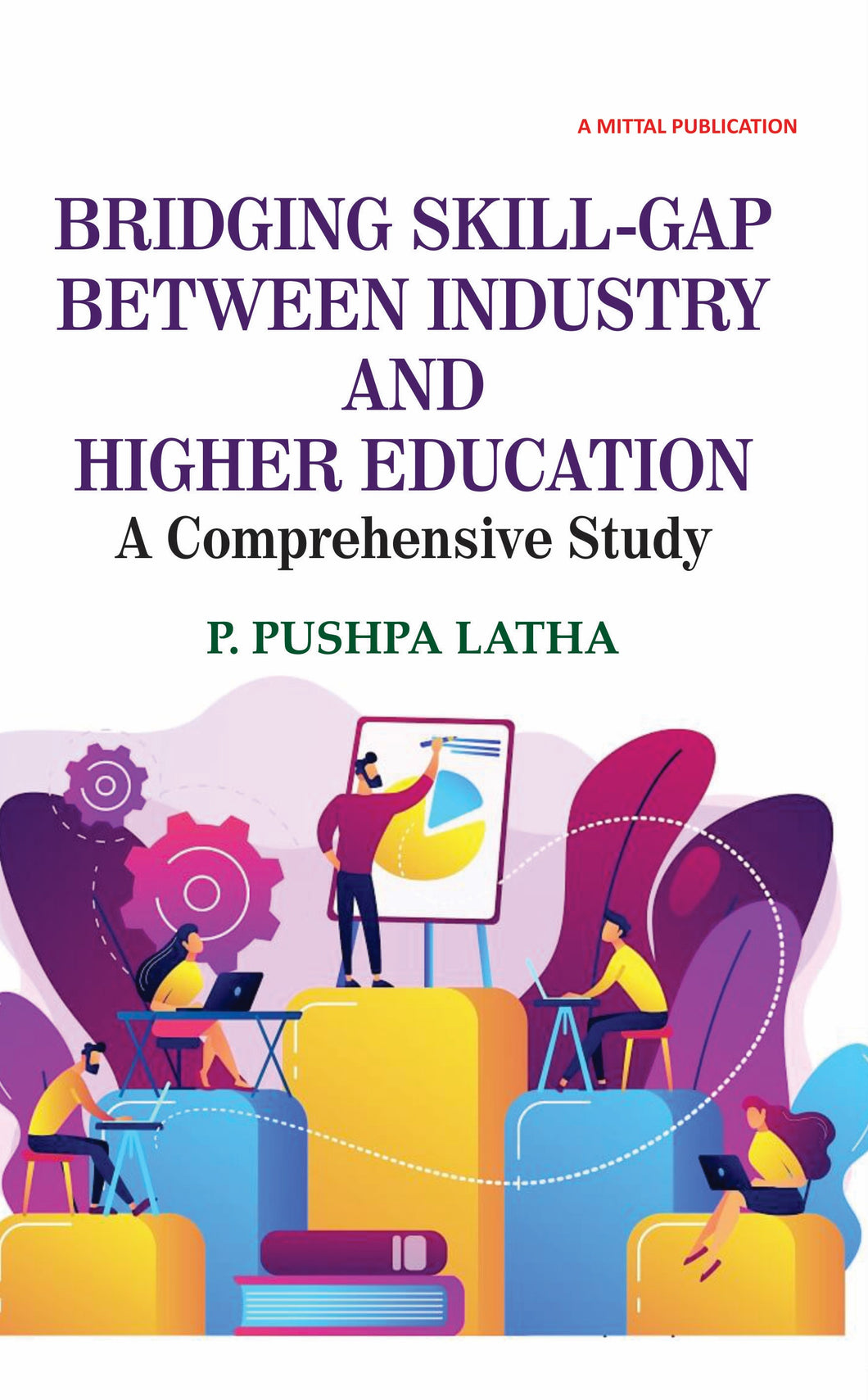 Bridging Skill Gap Between Industry and Higher Education: A Comprehensive Study by P. Pushpa Latha