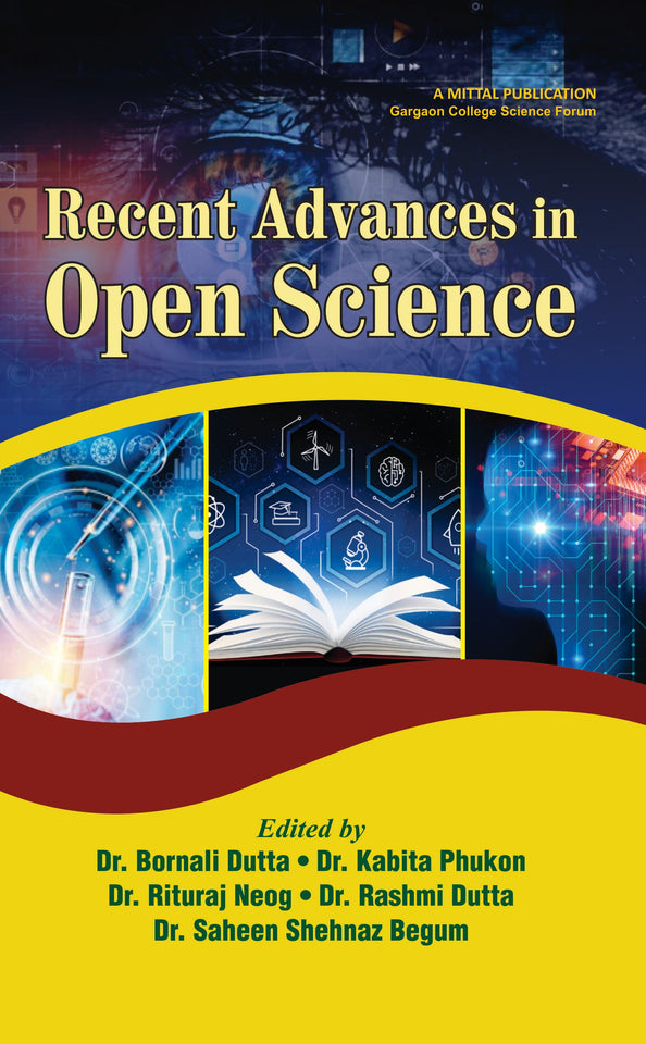 Recent Advances in Open Science by Bornali Dutta, Kabita Phukon, Rituraj Neog ,Rashmi  Dutta, Saheen Shehnaz Begum