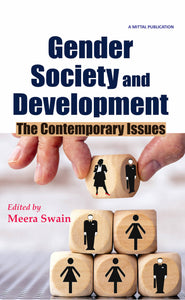 Gender, Society and Development: The Contemporary Issues by Meera  Swain
