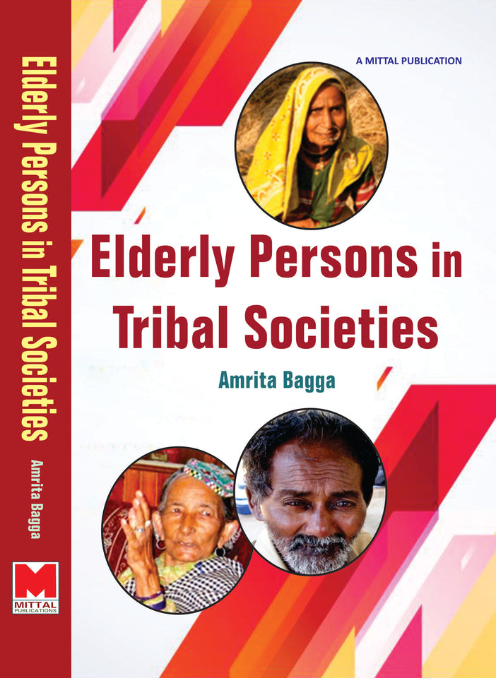Elderly Persons in Tribal Societies: Reflections From Maharashtra and Himachal Pradesh
