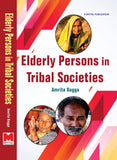 Elderly Persons in Tribal Societies: Reflections From Maharashtra and Himachal Pradesh