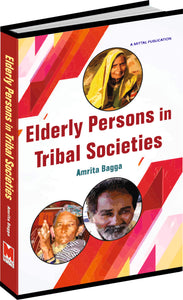 Elderly Persons in Tribal Societies by Amrita Bagga