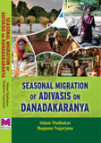 Seasonal Migration of Adivasis on Danadakaranya