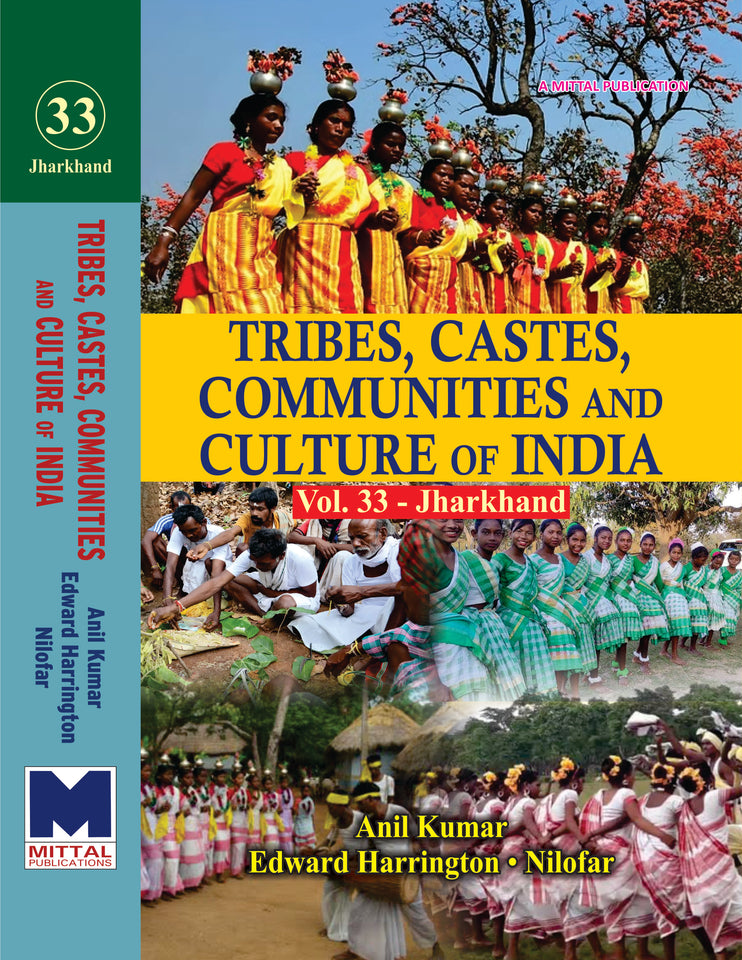 Tribes, Castes, Communities and Culture of India: [Vol.33] Jharkhand