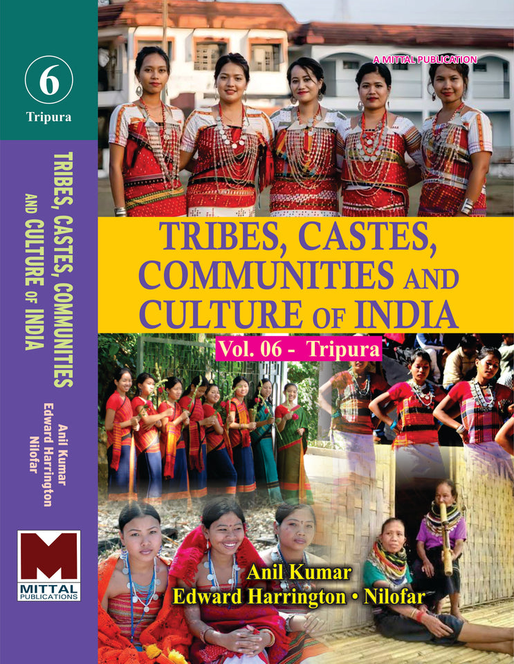 Tribes, Castes, Communities and Culture of India: [Vol.06] Tripura