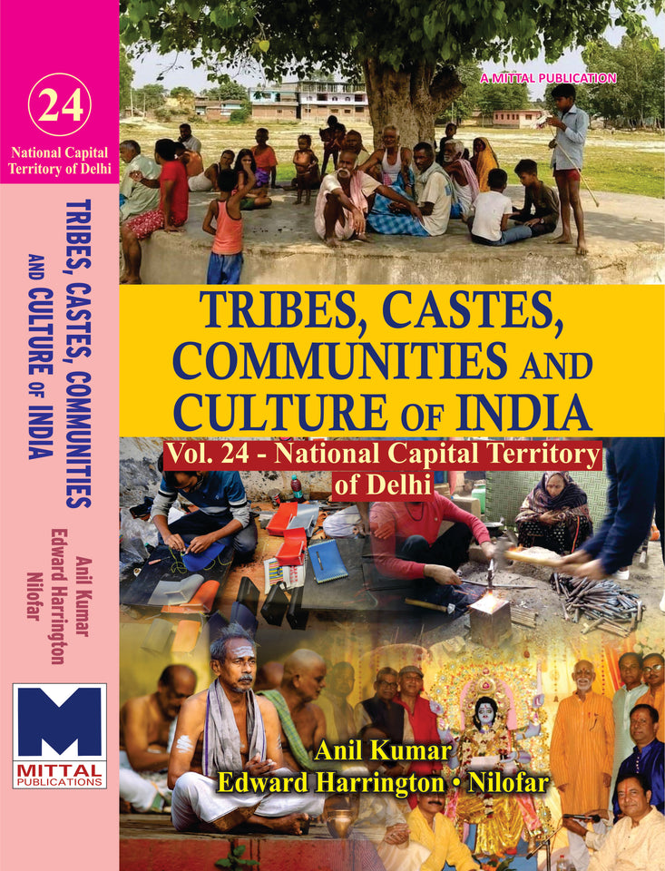 Tribes, Castes, Communities and Culture of India: [Vol.24] National Capital Territory of Delhi