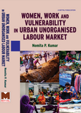 Women, Work and Vulnerability in Urban Unorgamosed Labour Market