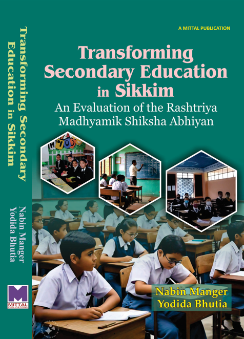 Transforming Secondary Education in Sikkim. An Evaluation of the Rashtriya Madhayamik Shiksha Abhiyan.