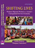 Shifting Lives Women Migrant Workers in Assam’s Unorganized Service Economy