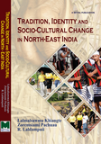Tradition, Identity and Socio-Cultural Change in North-East India