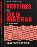 Vestiges of Old Madras (4 Vols)