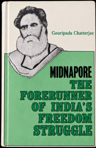 Midnapore: The Forerunner of India's Freedom Struggle