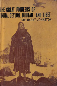 The Great Pioneers of India, Ceylon, Bhutan & Tibet