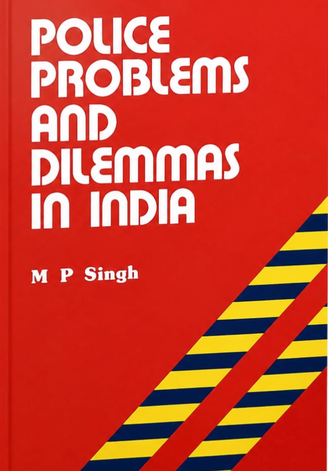 Police Problems and Dilemmas in India