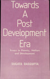 Towards A Post-Development Era: Essays in Poverty, Welfare and Development