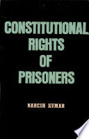 Constitutional Rights of Prisoners [A Study of Judicial Trends]