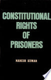 Constitutional Rights of Prisoners [A Study of Judicial Trends]