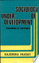 Sociology of Under Development: Theories and Critiques