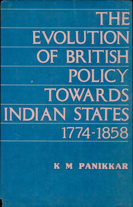 The Evolution of British Policy Towards Indian States