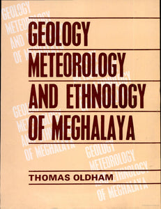 Geology Meteorology and Ethnology of Meghalaya